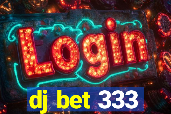 dj bet 333